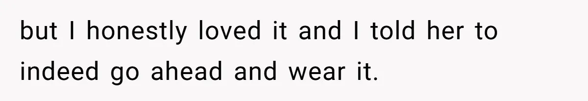 When "I Do" Becomes "I Don't Care": The Wedding Rule War You Didn’t See Coming but I honestly loved it and I told her to indeed go ahead and wear it.