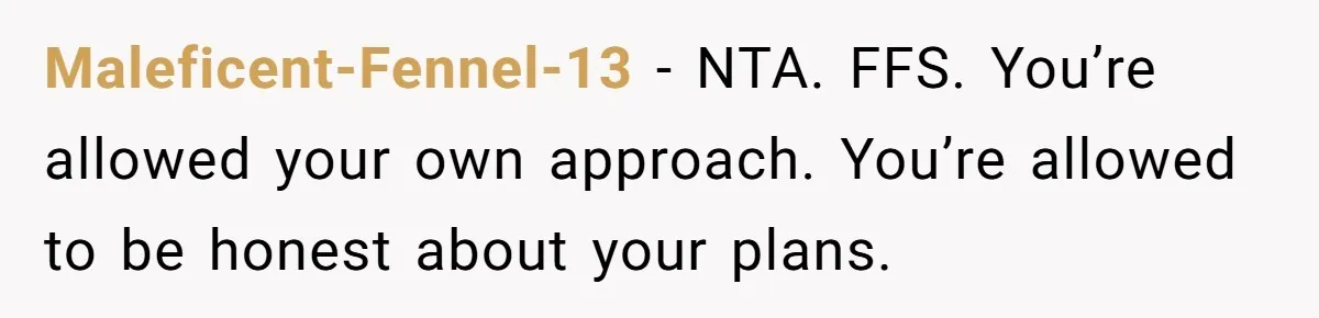 When "I Do" Becomes "I Don't Care": The Wedding Rule War You Didn’t See Coming Maleficent-Fennel-13 − NTA. FFS. You’re allowed your own approach. You’re allowed to be honest about your plans.