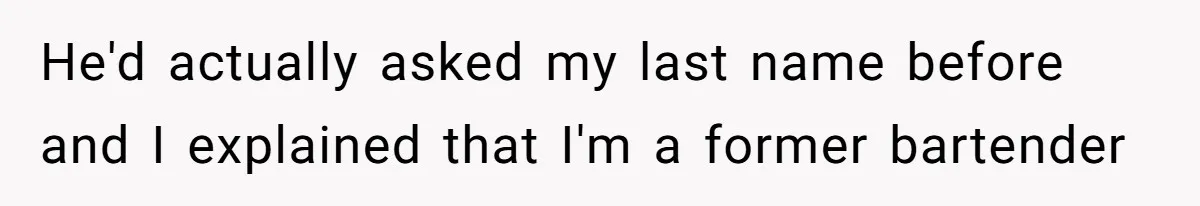 Woman Blocks Man After He Tries To “Test” Her With A $500 Dinner He'd actually asked my last name before and I explained that I'm a former bartender