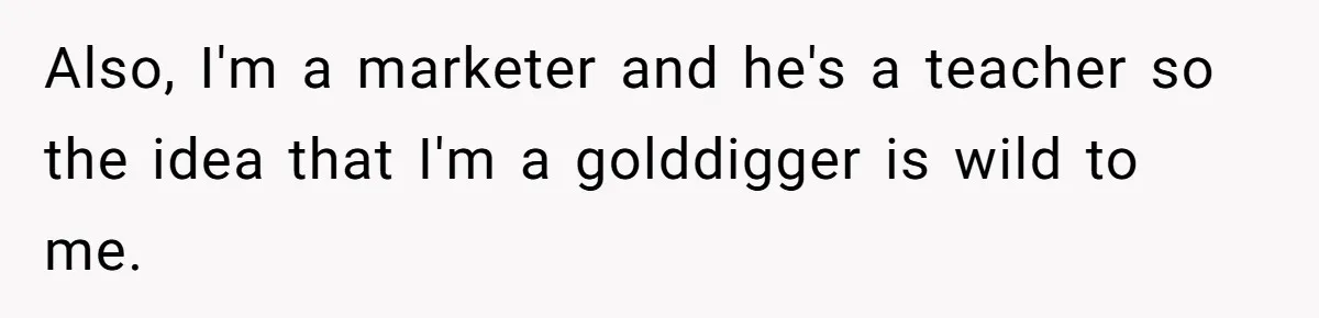 Woman Blocks Man After He Tries To “Test” Her With A $500 Dinner Also, I'm a marketer and he's a teacher so the idea that I'm a golddigger is wild to me.