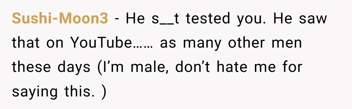 Woman Blocks Man After He Tries To “Test” Her With A $500 Dinner Sushi-Moon3 − He s__t tested you. He saw that on YouTube…… as many other men these days (I’m male, don’t hate me for saying this. )
