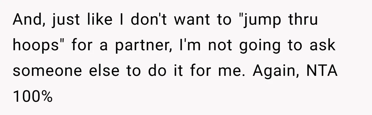 Woman Blocks Man After He Tries To “Test” Her With A $500 Dinner And, just like I don't want to "jump thru hoops" for a partner, I'm not going to ask someone else to do it for me. Again, NTA 100%