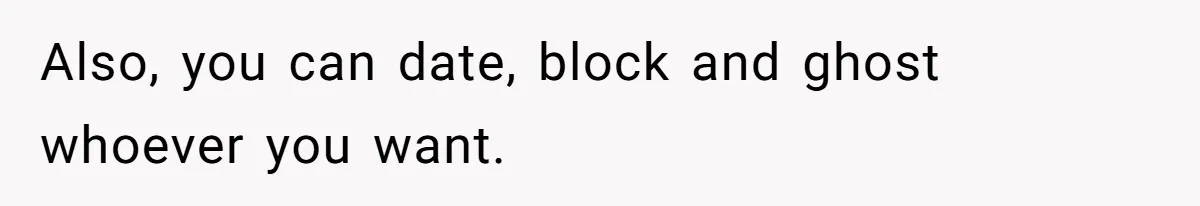 Woman Blocks Man After He Tries To “Test” Her With A $500 Dinner Also, you can date, block and ghost whoever you want.