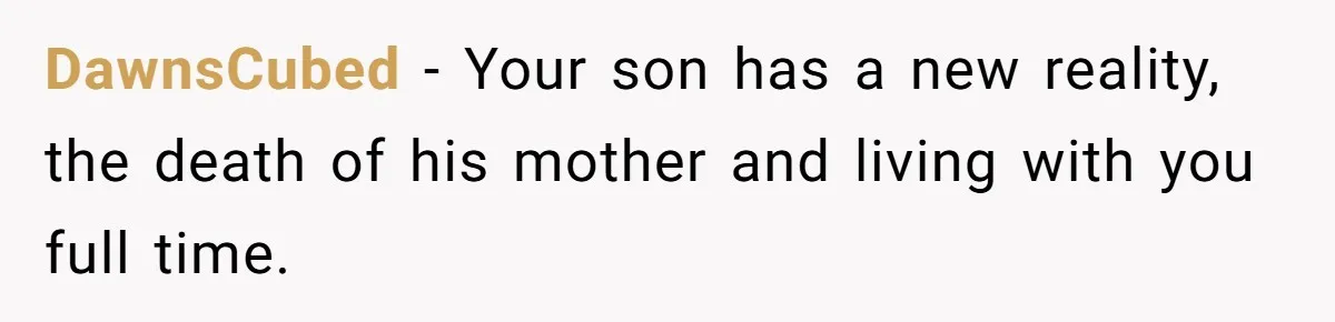 Dad Finds It Incredibly Difficult To Tell 3-Year-Old Son What Happened To His Mom DawnsCubed − Your son has a new reality, the death of his mother and living with you full time.
