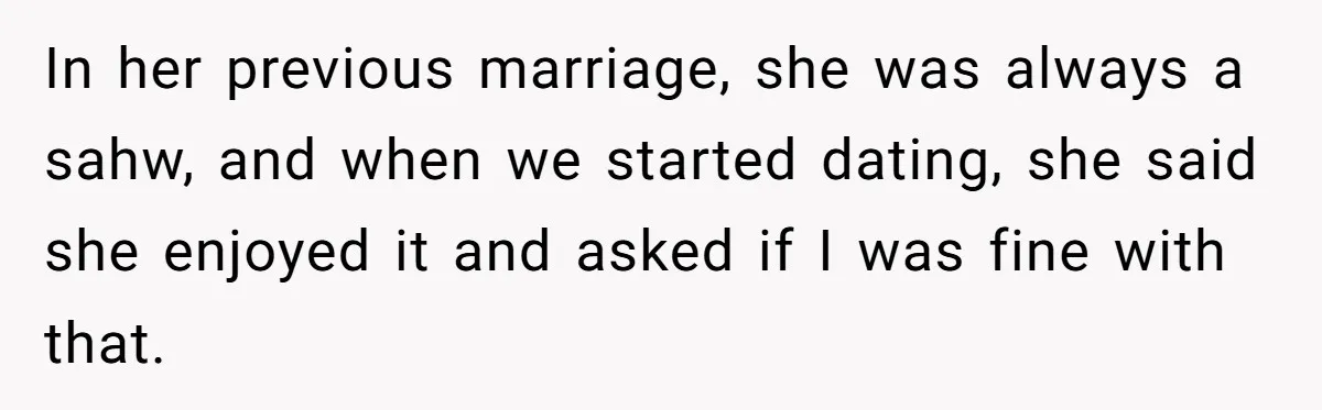 Man Tells His Wife To Get A Job or Start Cooking And Cleaning After Moving Abroad, Was He Too Harsh? In her previous marriage, she was always a sahw, and when we started dating, she said she enjoyed it and asked if I was fine with that.