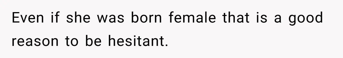 Father Refuses To Give Trans Daughter Inherited Ring, Believing She Transitioned For The Inheritance Even if she was born female that is a good reason to be hesitant.