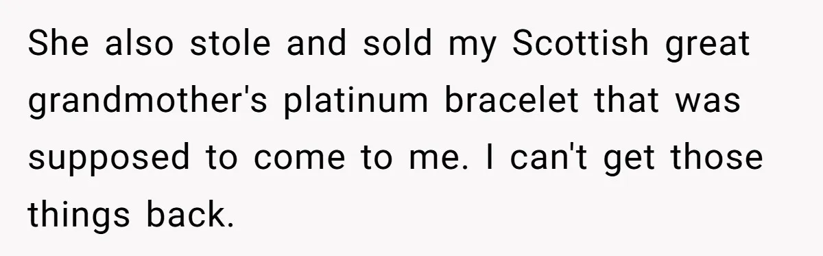 Father Refuses To Give Trans Daughter Inherited Ring, Believing She Transitioned For The Inheritance She also stole and sold my Scottish great grandmother's platinum bracelet that was supposed to come to me. I can't get those things back.