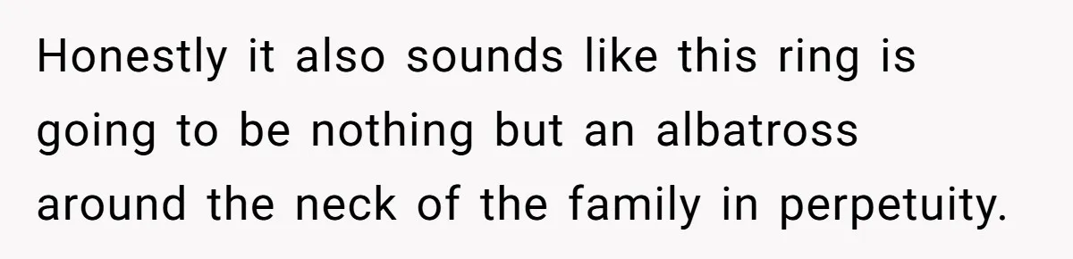 Father Refuses To Give Trans Daughter Inherited Ring, Believing She Transitioned For The Inheritance Honestly it also sounds like this ring is going to be nothing but an albatross around the neck of the family in perpetuity.