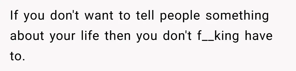 Waitress Accused Of Betrayal For Not Disclosing She Works At A Gentlemen's Club If you don't want to tell people something about your life then you don't f__king have to.