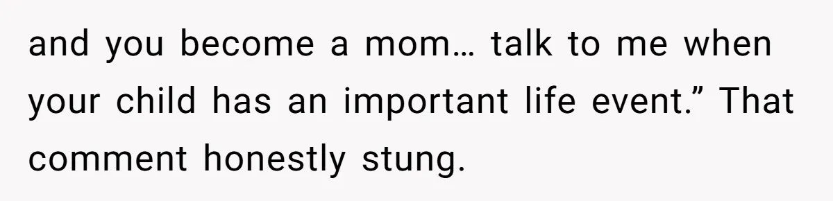 Woman Helps Stepdaughter Through Her First Period, But Her Mom Calls It "Trying To Be The Better Parent" and you become a mom… talk to me when your child has an important life event.” That comment honestly stung.