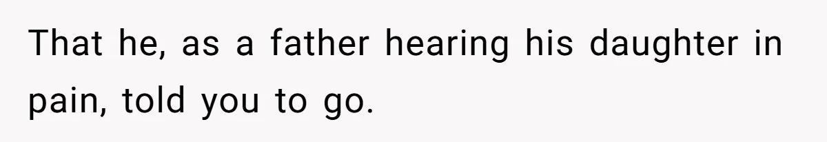 Woman Helps Stepdaughter Through Her First Period, But Her Mom Calls It "Trying To Be The Better Parent" That he, as a father hearing his daughter in pain, told you to go.