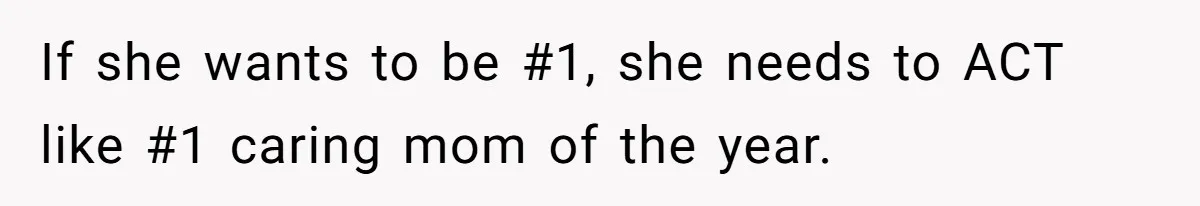 Woman Helps Stepdaughter Through Her First Period, But Her Mom Calls It "Trying To Be The Better Parent" If she wants to be #1, she needs to ACT like #1 caring mom of the year.