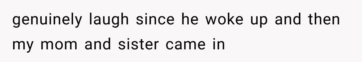 Couple Accused Of Making Inappropriate S_xual Jokes After Boyfriend Awakes From Coma genuinely laugh since he woke up and then my mom and sister came in