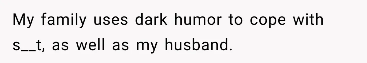 Couple Accused Of Making Inappropriate S_xual Jokes After Boyfriend Awakes From Coma My family uses dark humor to cope with s__t, as well as my husband.