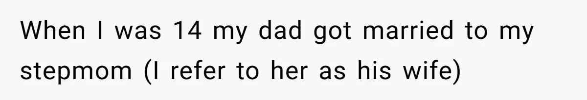 Dad Promises Daughter A Bedroom, Then Makes Her Sleep On The Couch And Prioritizes His Wife's Family When I was 14 my dad got married to my stepmom (I refer to her as his wife)