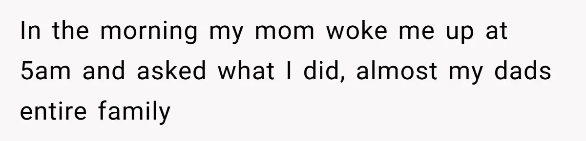 Dad Promises Daughter A Bedroom, Then Makes Her Sleep On The Couch And Prioritizes His Wife's Family In the morning my mom woke me up at 5am and asked what I did, almost my dads entire family