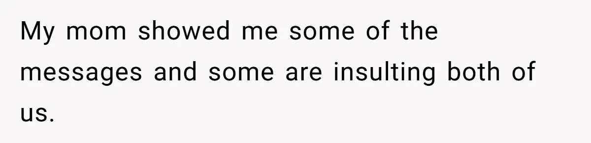 Dad Promises Daughter A Bedroom, Then Makes Her Sleep On The Couch And Prioritizes His Wife's Family My mom showed me some of the messages and some are insulting both of us.