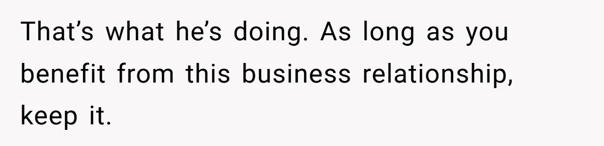 She Thought She Was Getting Paid Fairly, Then Found Out Someone Was Skimming Every Job That’s what he’s doing. As long as you benefit from this business relationship, keep it.