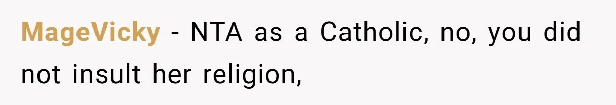 MageVicky − NTA as a Catholic, no, you did not insult her religion,