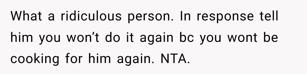 He Cooked Dinner, Sat Down to Eat, and Sparked a Family Rule No One Agreed On What a ridiculous person. In response tell him you won’t do it again bc you wont be cooking for him again. NTA.