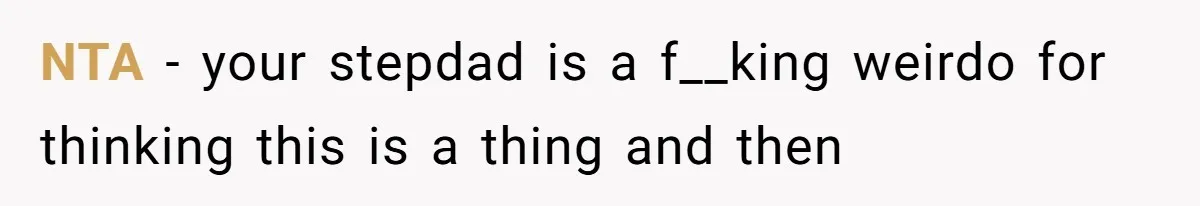 He Cooked Dinner, Sat Down to Eat, and Sparked a Family Rule No One Agreed On NTA - your stepdad is a f__king weirdo for thinking this is a thing and then