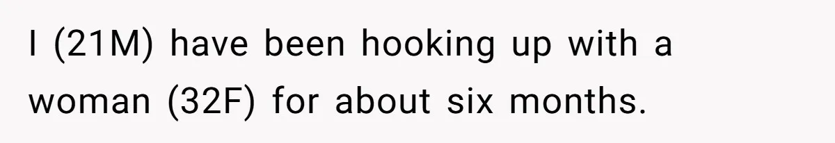 Young Man Has Affair With Married Woman, Her Divorce Is Finalized, And Now He’s Blamed I (21M) have been hooking up with a woman (32F) for about six months.