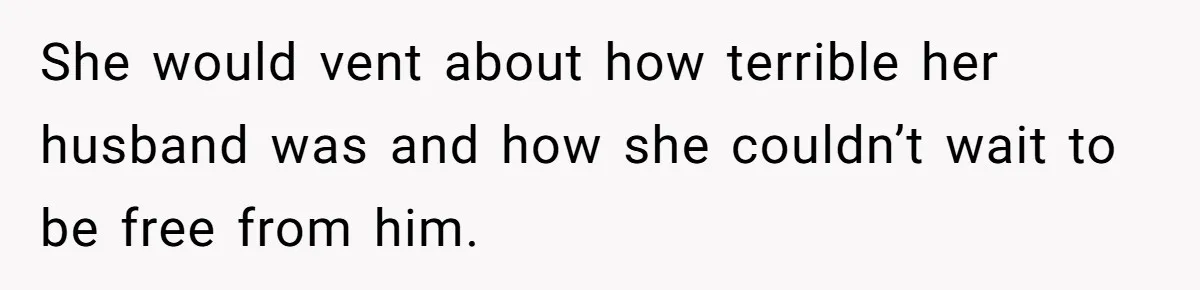 Young Man Has Affair With Married Woman, Her Divorce Is Finalized, And Now He’s Blamed She would vent about how terrible her husband was and how she couldn’t wait to be free from him.