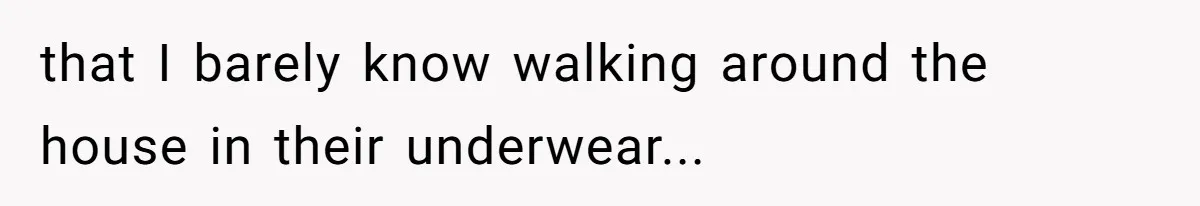 Roommates Girlfriend Sparks Conflict By Treating A Shared Living Room Like Her Private Bedroom that I barely know walking around the house in their underwear...