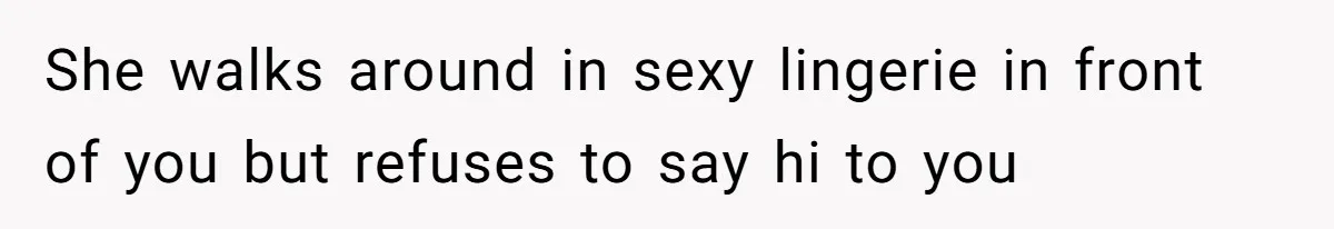 Roommates Girlfriend Sparks Conflict By Treating A Shared Living Room Like Her Private Bedroom She walks around in sexy lingerie in front of you but refuses to say hi to you