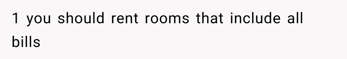 Roommates Girlfriend Sparks Conflict By Treating A Shared Living Room Like Her Private Bedroom 1 you should rent rooms that include all bills