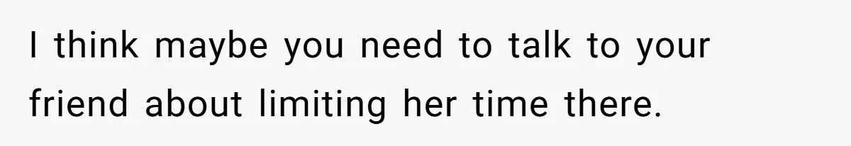 Roommates Girlfriend Sparks Conflict By Treating A Shared Living Room Like Her Private Bedroom I think maybe you need to talk to your friend about limiting her time there.