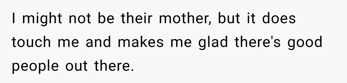 Woman Refuses To Raise Husband's Affair Babies After His Death I might not be their mother, but it does touch me and makes me glad there's good people out there.