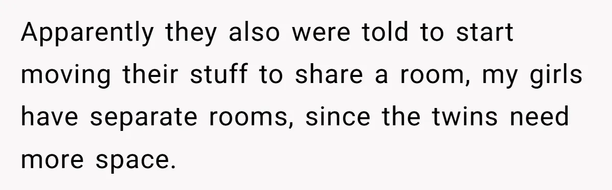 Woman Refuses To Raise Husband's Affair Babies After His Death Apparently they also were told to start moving their stuff to share a room, my girls have separate rooms, since the twins need more space.