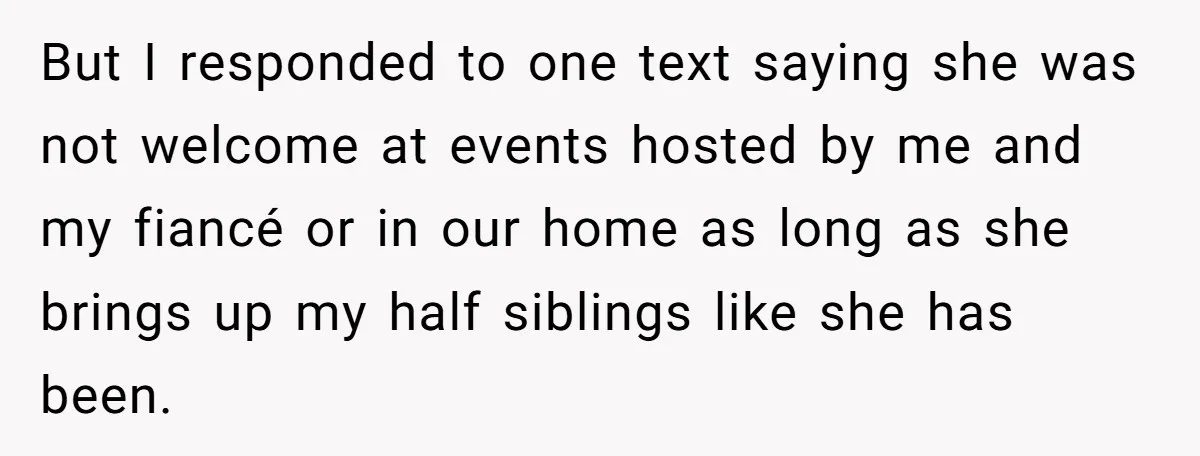 She Told Her Aunt “You’re Not Welcome Anymore,” After Being Pushed About Family She Doesn’t Even Have a Relationship With But I responded to one text saying she was not welcome at events hosted by me and my fiancé or in our home as long as she brings up my...