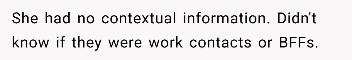 She Told Her Aunt “You’re Not Welcome Anymore,” After Being Pushed About Family She Doesn’t Even Have a Relationship With She had no contextual information. Didn't know if they were work contacts or BFFs.
