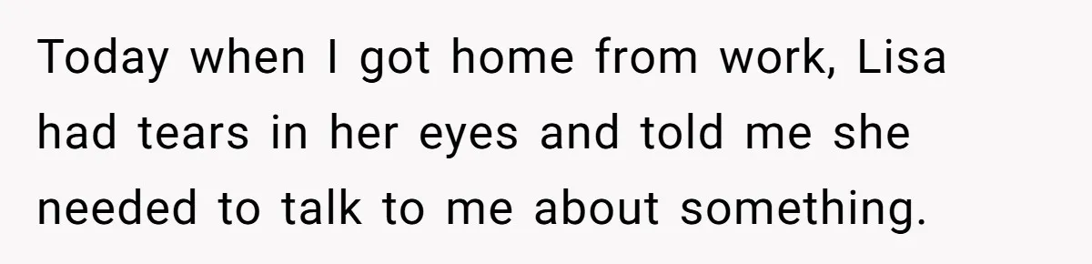 Man Storms Out After Wife Pranks Him Into Thinking She Cheated While Pregnant Today when I got home from work, Lisa had tears in her eyes and told me she needed to talk to me about something.