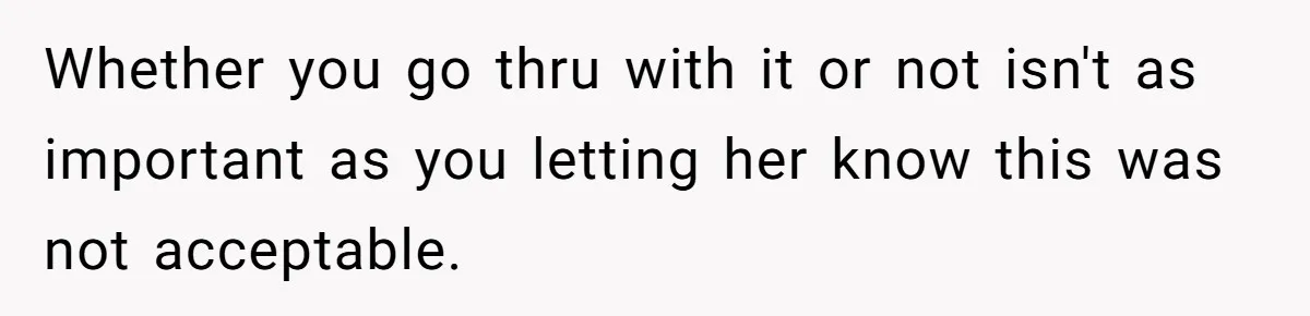 Man Storms Out After Wife Pranks Him Into Thinking She Cheated While Pregnant Whether you go thru with it or not isn't as important as you letting her know this was not acceptable.