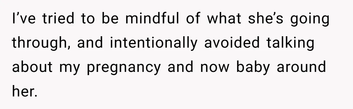 Mother-In-Law Asks New Mom To Sit Out Thanksgiving To Protect Her Daughter’s Feelings I’ve tried to be mindful of what she’s going through, and intentionally avoided talking about my pregnancy and now baby around her.