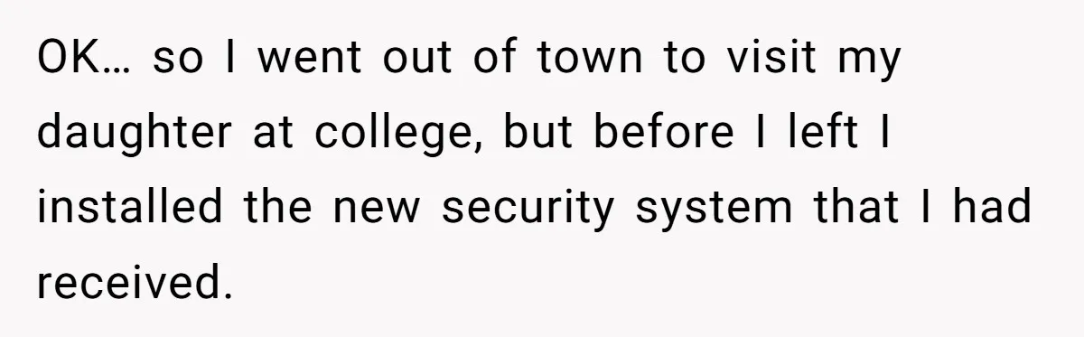 Woman Ends 8-Year Friendship After Cameras Expose Her ‘Friend’ Snooping In Her Home OK… so I went out of town to visit my daughter at college, but before I left I installed the new security system that I had received.
