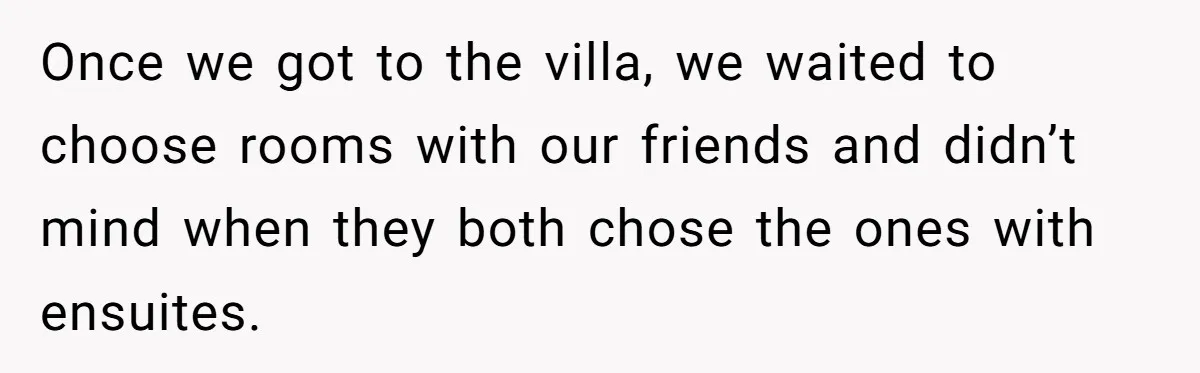 Childfree Woman 'Ruins' Friends' Bali Trip Simply By Having Fun Once we got to the villa, we waited to choose rooms with our friends and didn’t mind when they both chose the ones with ensuites.