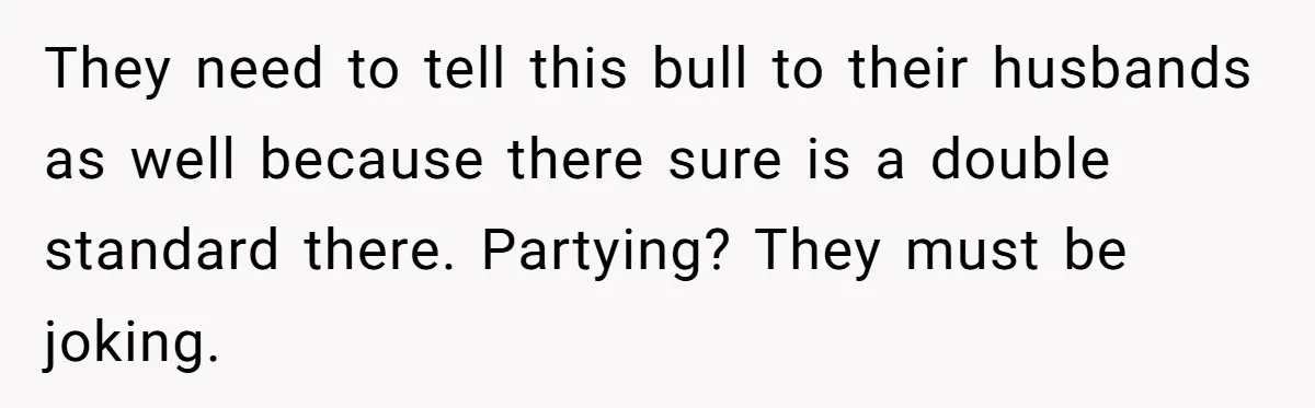 Childfree Woman 'Ruins' Friends' Bali Trip Simply By Having Fun They need to tell this bull to their husbands as well because there sure is a double standard there. Partying? They must be joking.