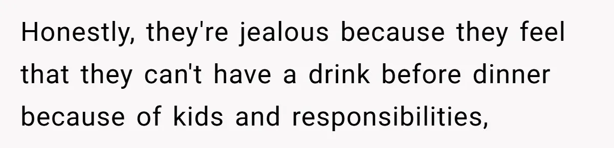 Childfree Woman 'Ruins' Friends' Bali Trip Simply By Having Fun Honestly, they're jealous because they feel that they can't have a drink before dinner because of kids and responsibilities,