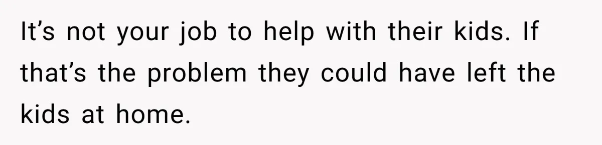 Childfree Woman 'Ruins' Friends' Bali Trip Simply By Having Fun It’s not your job to help with their kids. If that’s the problem they could have left the kids at home.