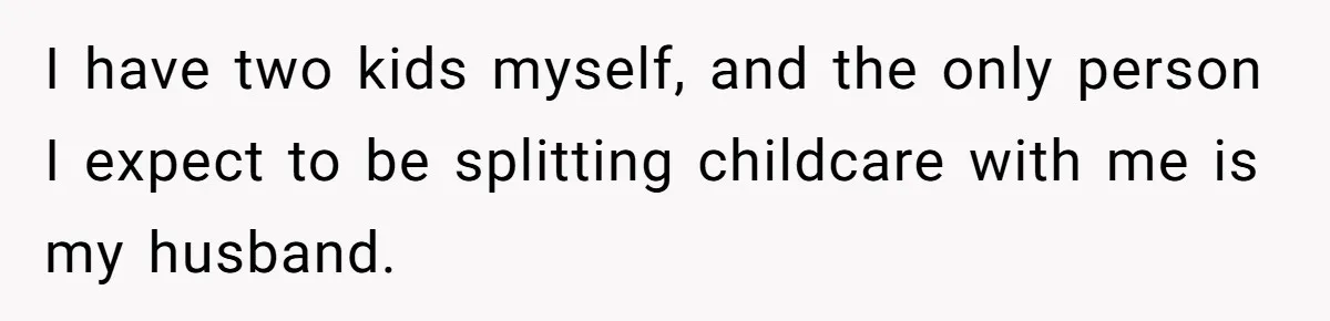 Childfree Woman 'Ruins' Friends' Bali Trip Simply By Having Fun I have two kids myself, and the only person I expect to be splitting childcare with me is my husband.
