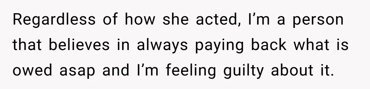 The $5,000 Ghost: When An 8-Year Romance Turns Into A Financial Haunting Regardless of how she acted, I’m a person that believes in always paying back what is owed asap and I’m feeling guilty about it.