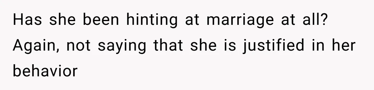 The $5,000 Ghost: When An 8-Year Romance Turns Into A Financial Haunting Has she been hinting at marriage at all? Again, not saying that she is justified in her behavior
