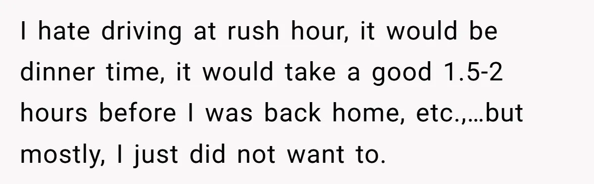 She Said No to an Airport Pickup With Three Hours’ Notice, and Now Their Friendship Is on the Line I hate driving at rush hour, it would be dinner time, it would take a good 1.5-2 hours before I was back home, etc.,…but mostly, I just did not want...