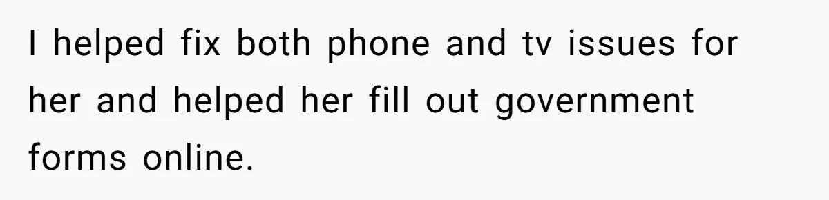 She Said No to an Airport Pickup With Three Hours’ Notice, and Now Their Friendship Is on the Line I helped fix both phone and tv issues for her and helped her fill out government forms online.