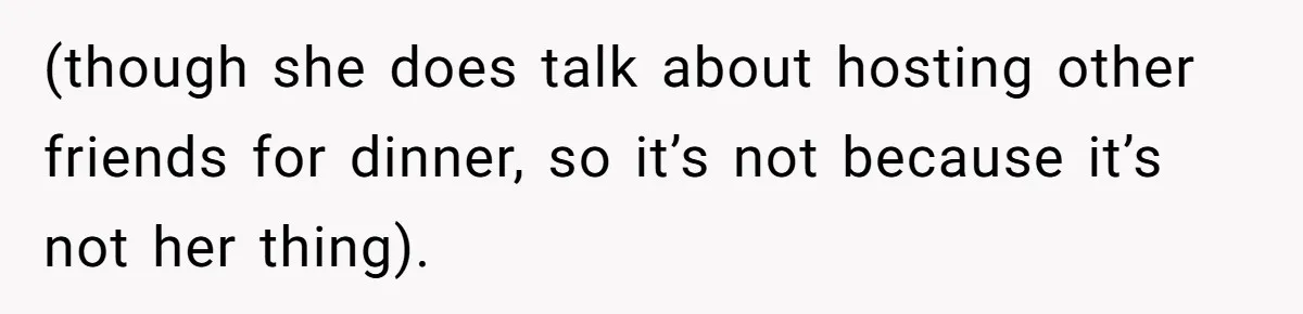 She Said No to an Airport Pickup With Three Hours’ Notice, and Now Their Friendship Is on the Line (though she does talk about hosting other friends for dinner, so it’s not because it’s not her thing).