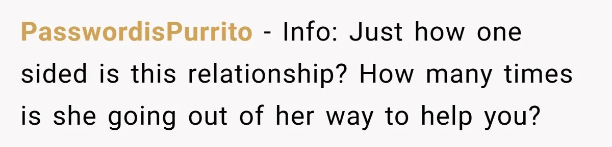 She Said No to an Airport Pickup With Three Hours’ Notice, and Now Their Friendship Is on the Line PasswordisPurrito − Info: Just how one sided is this relationship? How many times is she going out of her way to help you?